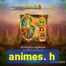 animes. h