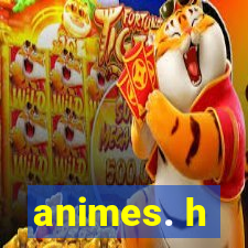 animes. h