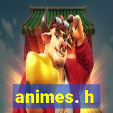 animes. h