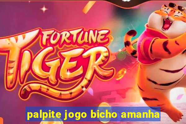 palpite jogo bicho amanha