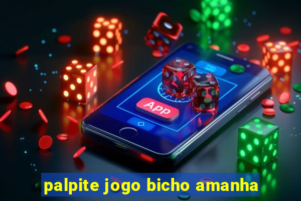 palpite jogo bicho amanha