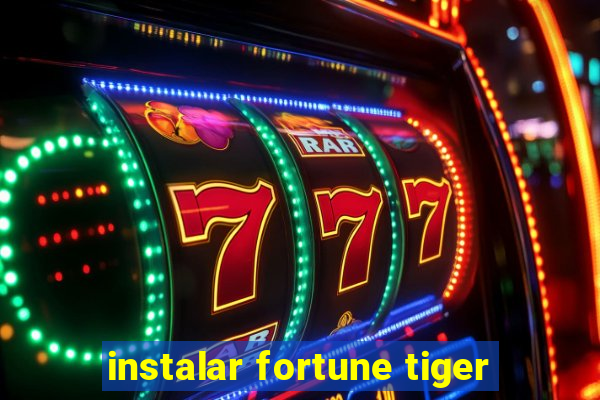 instalar fortune tiger