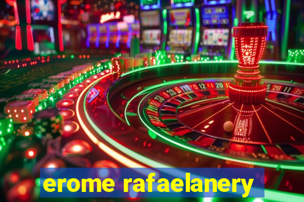 erome rafaelanery