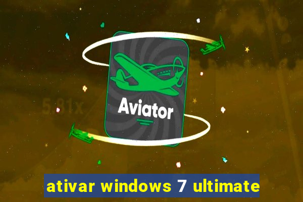 ativar windows 7 ultimate