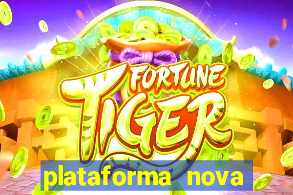 plataforma nova pagando cassino