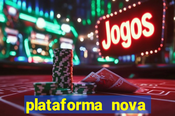 plataforma nova pagando cassino