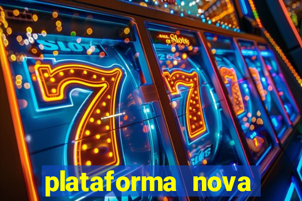 plataforma nova pagando cassino