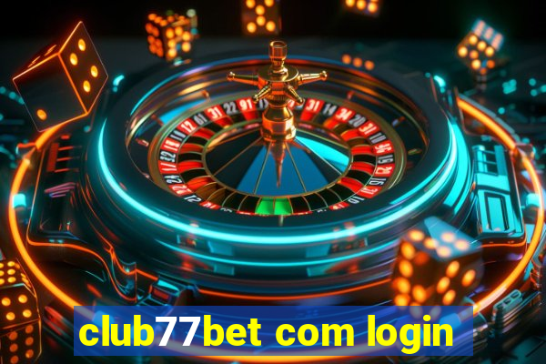 club77bet com login