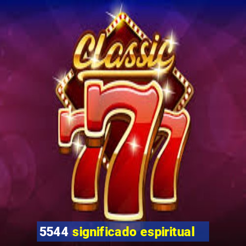 5544 significado espiritual