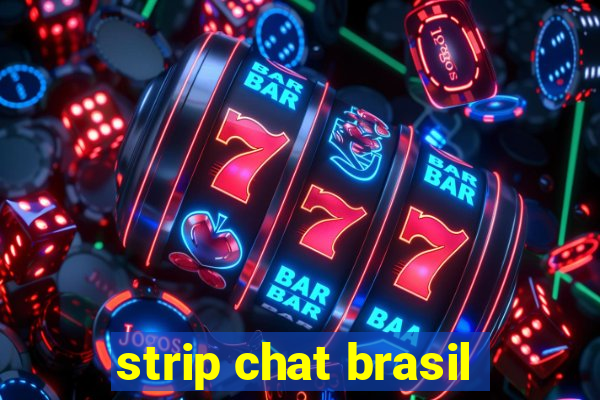 strip chat brasil