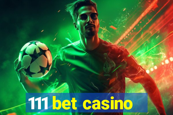 111 bet casino