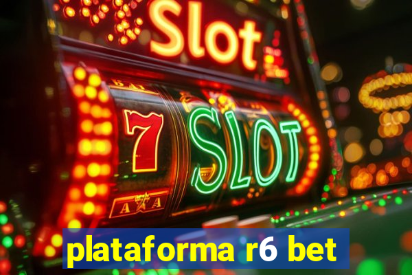 plataforma r6 bet