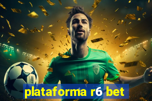 plataforma r6 bet