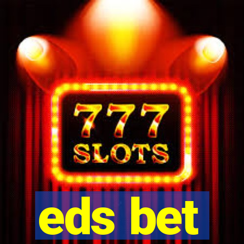 eds bet