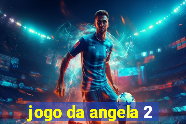 jogo da angela 2