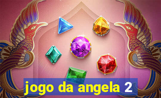 jogo da angela 2