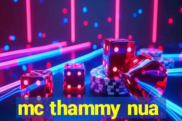 mc thammy nua