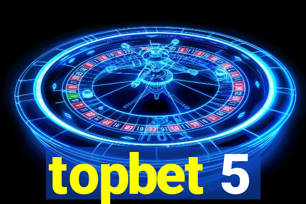 topbet 5