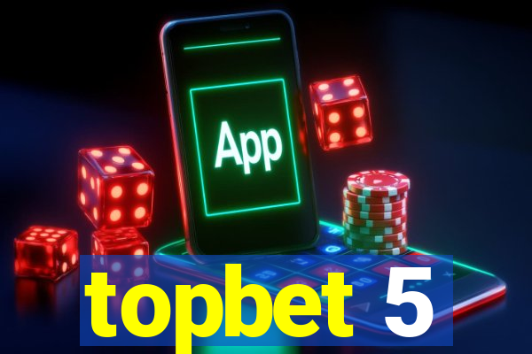 topbet 5