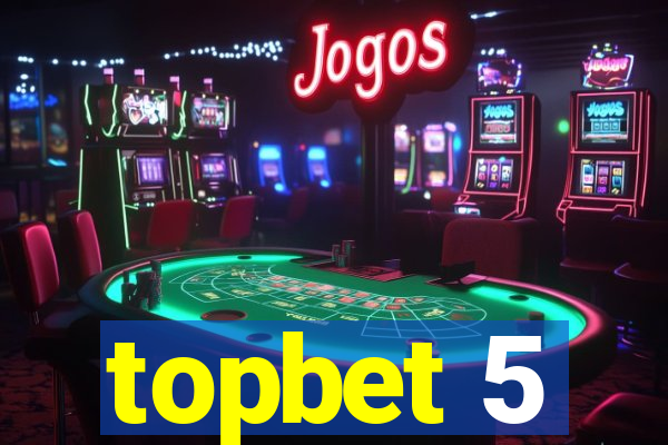 topbet 5