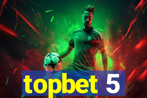 topbet 5