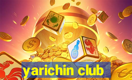 yarichin club