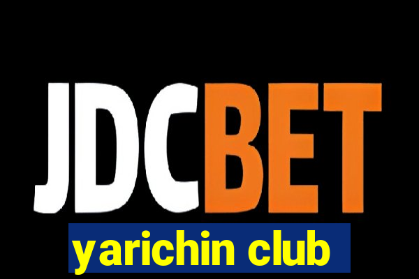 yarichin club