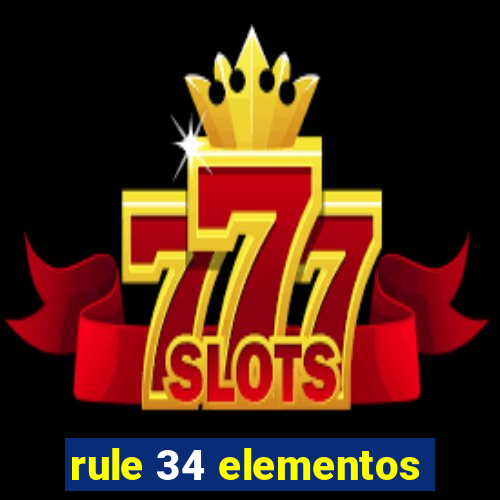 rule 34 elementos