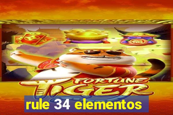 rule 34 elementos