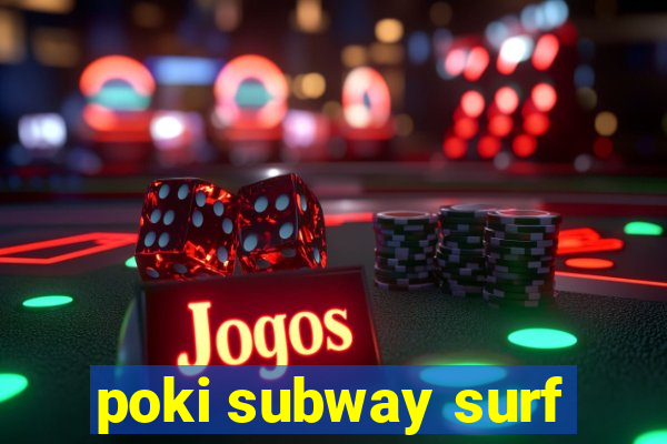 poki subway surf