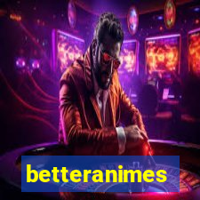 betteranimes