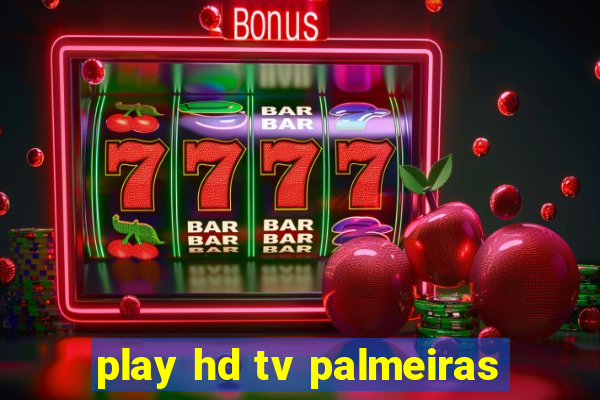 play hd tv palmeiras