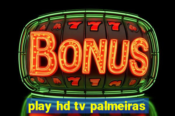 play hd tv palmeiras