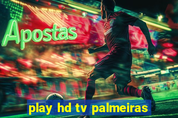 play hd tv palmeiras