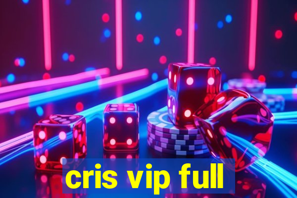 cris vip full