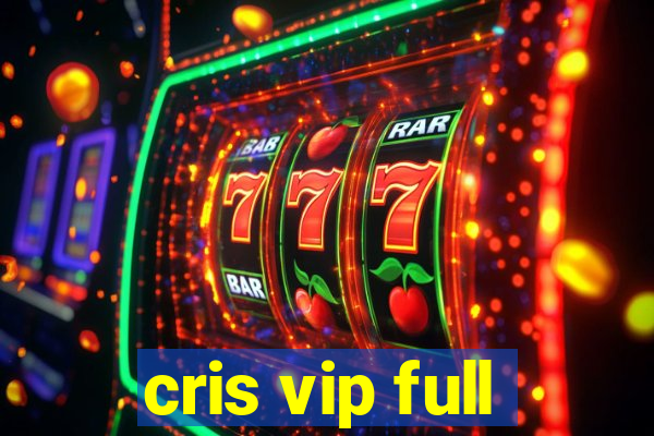 cris vip full