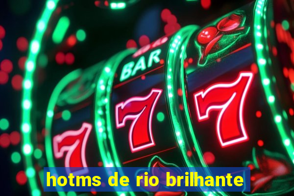 hotms de rio brilhante