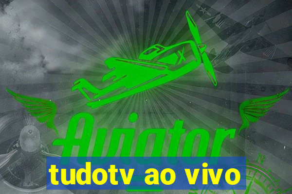 tudotv ao vivo