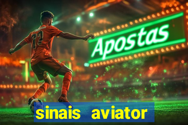 sinais aviator esporte da sorte