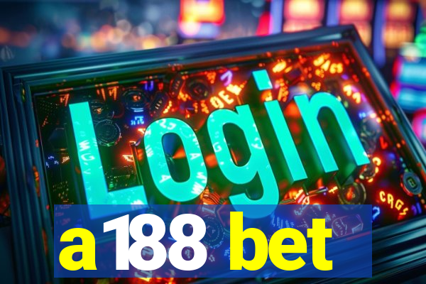 a188 bet