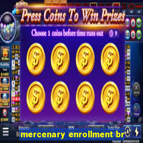 mercenary enrollment br