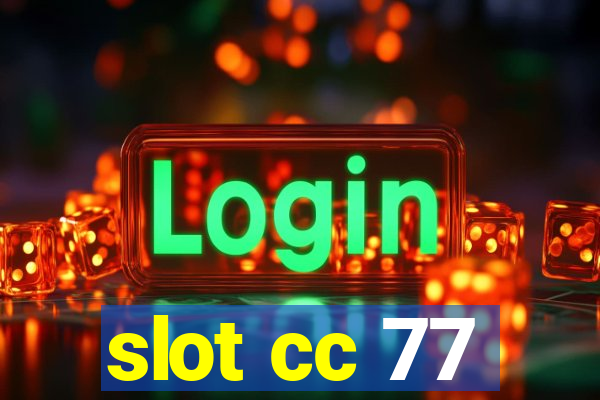 slot cc 77