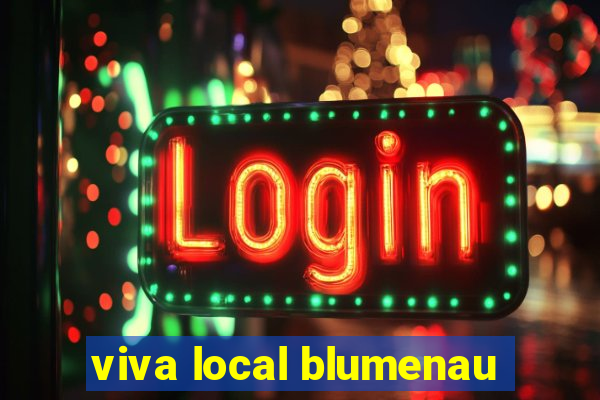 viva local blumenau