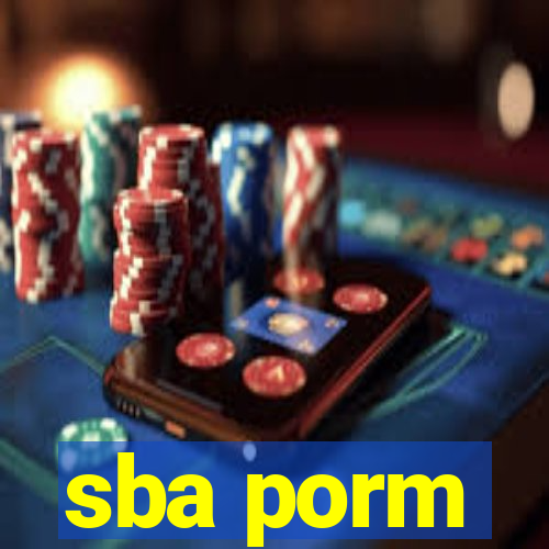 sba porm