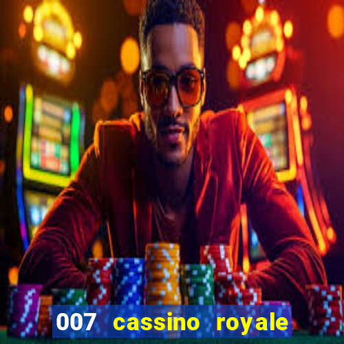 007 cassino royale completo dublado