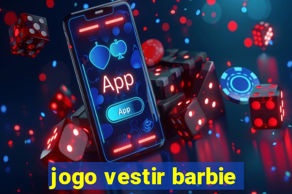 jogo vestir barbie