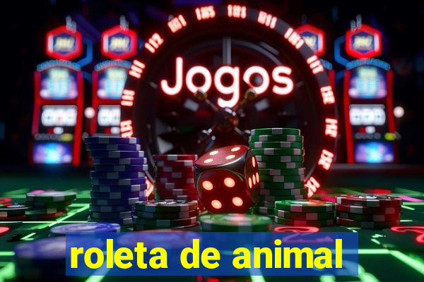 roleta de animal