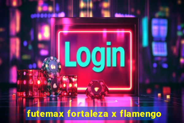 futemax fortaleza x flamengo