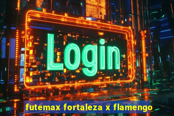 futemax fortaleza x flamengo