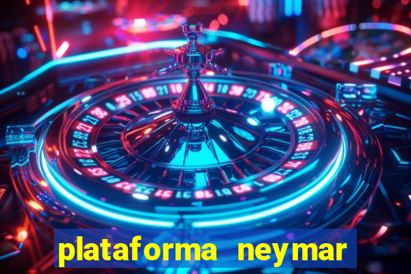 plataforma neymar jr bet